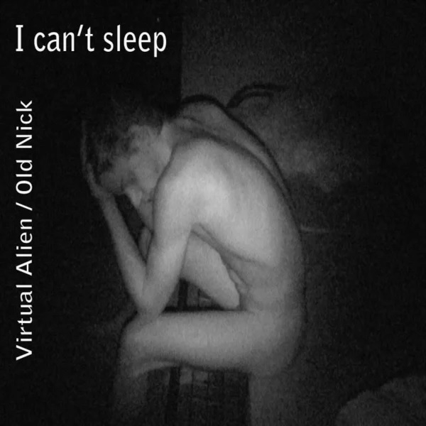 I can't Sleep single cover by Virtual Alien and Old Nick