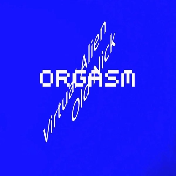 Orgasm single cover by Virtual Alien  and Old Nick